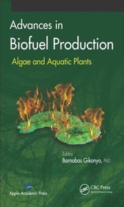 Cover of: Advances In Biofuel Production Algae And Aquatic Plants