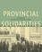 Cover of: Provincial Solidarities A History Of The New Brunswick Federation Of Labour