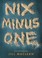 Cover of: Nix Minus One