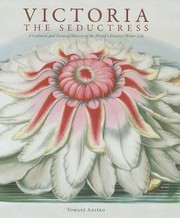 Cover of: Victoria The Seductress A Cultural And Natural History Of The Worlds Greatest Water Lily by Tomasz Aniko