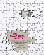 The Analytical Puzzle Profitable Data Warehousing Business Intelligence And Analytics by David Haertzen