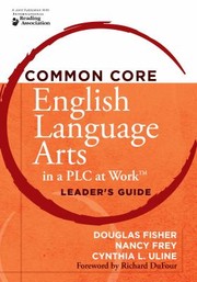 Cover of: Common Core English Language Arts in a PLC at Work by Douglas Fisher