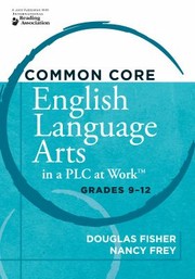 Cover of: Common Core English Language Arts in a PLC at Work Grades 912