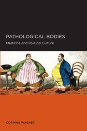Cover of: Pathological Bodies Medicine And Political Culture