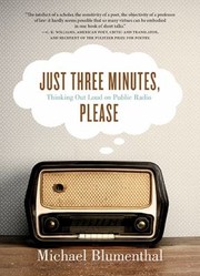 Cover of: Just Three Minutes Please Thinking Out Loud On Public Radio