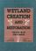 Cover of: Wetland Creation and Restoration