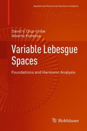 Cover of: Variable Lebesgue Spaces Foundations And Harmonic Analysis by 