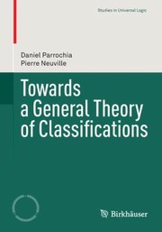 Cover of: Towards A General Theory Of Classifications