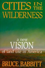 Cover of: Cities in the Wilderness by Bruce Babbitt