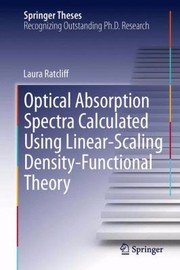 Cover of: Optical Absorption Spectra Calculated Using Linearscaling Densityfunctional Theory