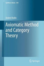 Axiomatic Method And Category Theory by Andrei Rodin