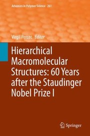 Cover of: Hierarchical Macromolecular Structures 60 Years After The Staudinger Nobel Prize
