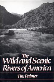 Cover of: The wild and scenic rivers of America by Tim Palmer