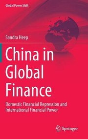Cover of: China In Global Finance Domestic Financial Repression And International Financial Power