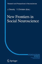 Cover of: New Frontiers in Social Neuroscience
            
                Research and Perspectives in Neurosciences