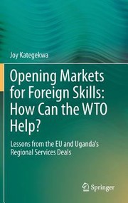 Cover of: Opening Markets for Foreign Skills How Can the WTO Help by Joy Kategekwa