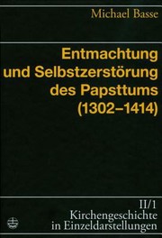Cover of: Entmachtung Und Selbstzerstrung Des Papsttums 1302 1414