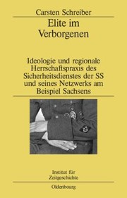 Cover of: Elite Im Verborgenen Ideologie Und Regionale Herrschaftspraxis Des Sicherheitsdienstes Der Ss Und Seines Netzwerks Am Beispiel Sachsens by 