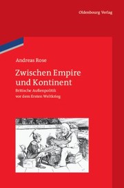 Cover of: Zwischen Empire Und Kontinent Britische Auenpolitik Vor Dem Ersten Weltkrieg by 