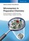 Cover of: Microreactors In Preparative Chemistry Practical Aspects In Bioprocessing Nanotechnology Catalysis And More