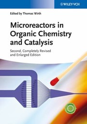 Cover of: Microreactors in Organic Chemistry and Catalysis by 