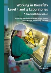 Working In Biosafety Level 3 And 4 Laboratories A Practical Introduction by Manfred Weidmann