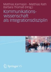 Cover of: Kommunikationswissenschaft Als Integrationsdisziplin