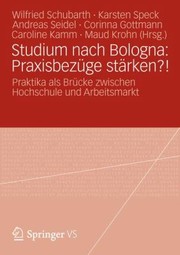 Studium Nach Bologna Praxisbezge Strken Praktika Als Brcke Zwischen Hochschule Und Arbeitsmarkt cover
