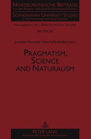 Cover of: Pragmatism Science and Naturalism Nordeuropaische Beitrage Aus Den Human Und Gesellschaftswissenschaften Scandinavian University Studies in the Hu