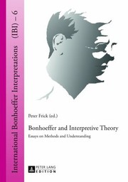 Cover of: Bonhoeffer And Interpretive Theory Essays On Methods And Understanding