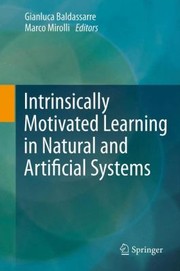 Cover of: Intrinsically Motivated Learning In Natural And Artificial Systems