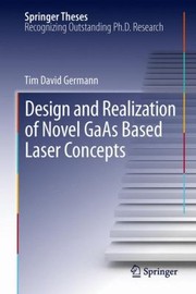 Cover of: Design And Realization Of Novel Gaas Based Laser Concepts by 