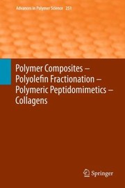 Cover of: Polymer Composites Polyolefin Fractionation Polymeric Peptidomimetics Collagens by Akihiro Abe