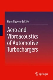 Cover of: Aero and Vibroacoustics of Automotive Turbochargers