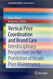 Cover of: Vertical Price Coordination And Brand Care Interdisciplinary Perspectives On The Prohibition Of Resale Price Maintenance by 