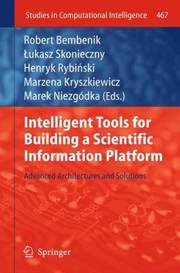 Cover of: Intelligent Tools For Building A Scientific Information Platform Advanced Architectures And Solutions