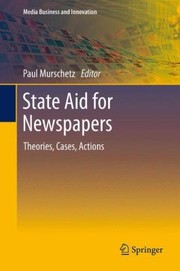 Cover of: State Aid For Newspapers Theories Cases Actions by 