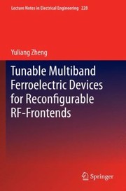 Cover of: Tunable Multiband Ferroelectric Devices For Reconfigurable Rffrontends