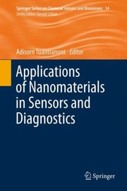 Cover of: Applications of Nanomaterials in Sensors and Diagnostics
            
                Springer Series on Chemical Sensors and Biosensors