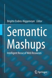 Cover of: Semantic Mashups Intelligent Reuse Of Web Resources by 