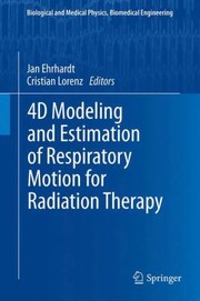 Cover of: 4d Modeling And Estimation Of Respiratory Motion For Radiation Therapy