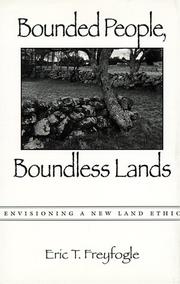 Cover of: Bounded people, boundless lands: envisioning a new land ethic