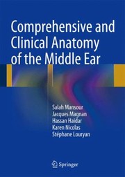 Comprehensive And Clinical Anatomy Of The Middle Ear by Salah Mansour