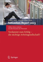 Cover of: Verdammt Zum Erfolg Die Schtige Arbeitsgesellschaft Zahlen Daten Analysen Aus Allen Branchen Der Wirtschaft by 