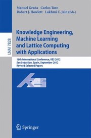 Cover of: Knowledge Engineering Machine Learning and Lattice Computing with Applications