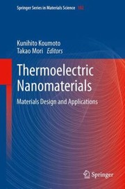 Thermoelectric Nanomaterials Materials Design And Applications by Kunihito Koumoto