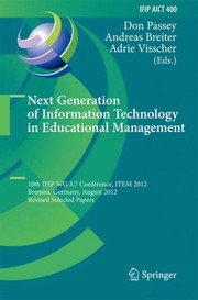 Cover of: Next Generation Of Information Technology In Educational Management 10th Ifip Wg 37 Conference Item 2012 Bremen Germany August 58 2012 Revised Selected Papers