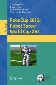 Cover of: Robocup 2012 Robot Soccer World Cup Xvi