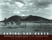 Cover of: Saving the Ranch: Conservation Easement Design In The American West