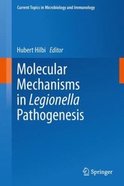 Cover of: Molecular Mechanisms in Legionella Pathogenesis Current Topics in Microbiology and Immunology